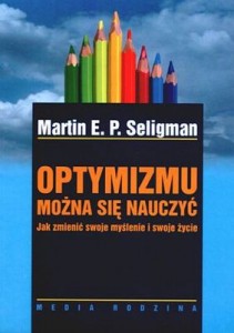 Optymizmu można się nauczyć- Martin Seligman
